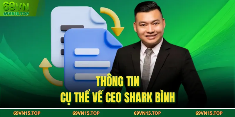 Thông tin cụ thể về CEO Shark Bình